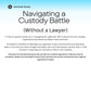 Navigating a Custody Battle (Without a Lawyer)